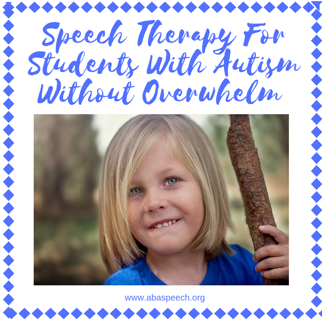 Speech Therapy For Students With Autism Without Overwhelm