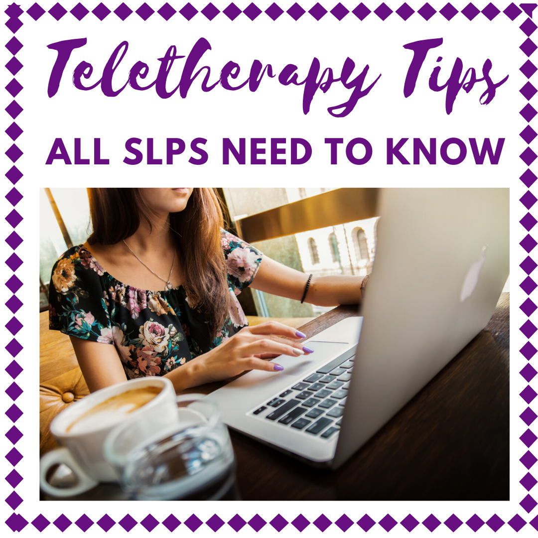 Teletherapy Tips All SLPs Need To Know