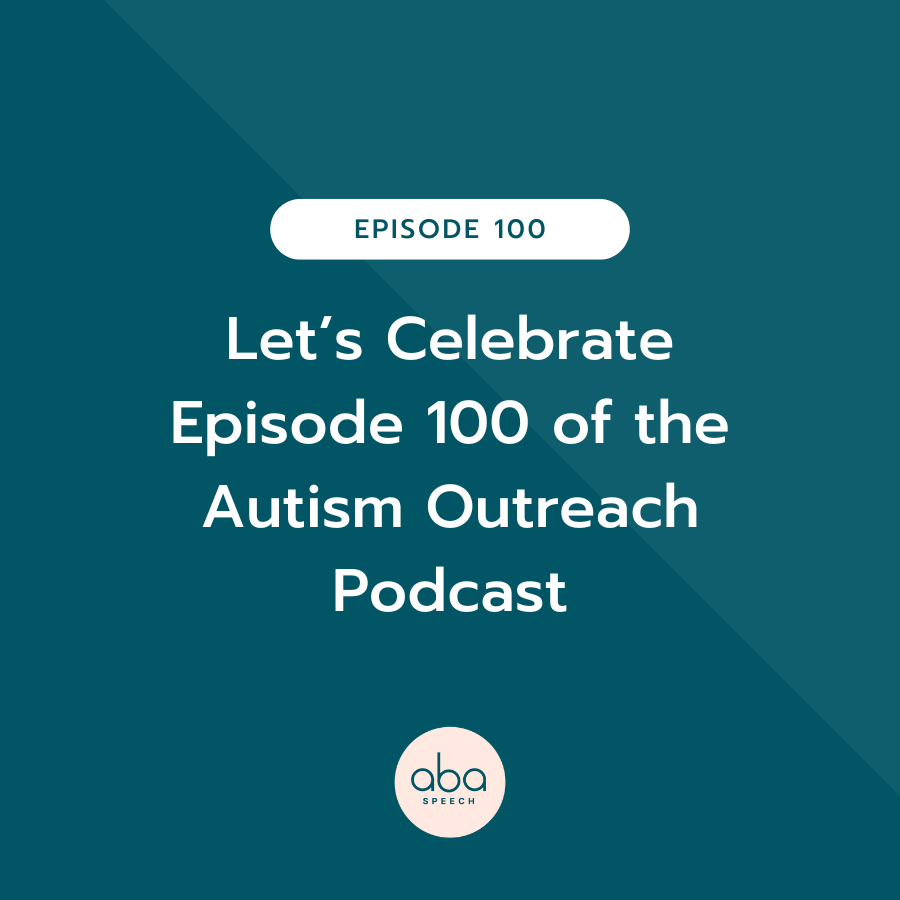 Let’s Celebrate Episode 100 of the Autism Outreach Podcast (Lisa Chattler)