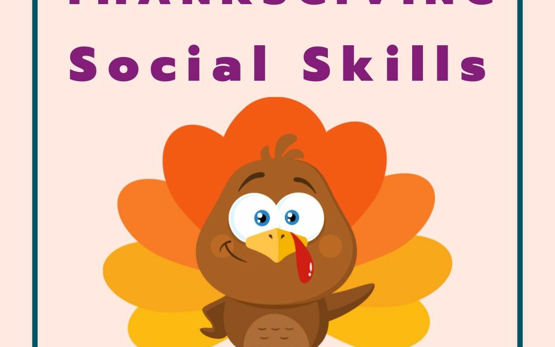 Thanksgiving and Social Skills