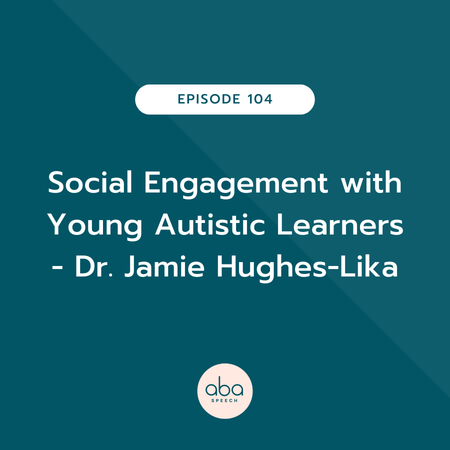 Social Engagement with Young Autistic Learners - Dr. Jamie Hughs-Lika