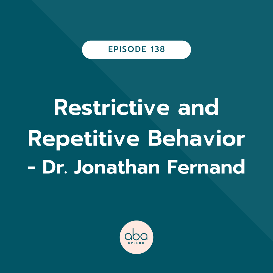 Restrictive and Repetitive Behavior with Dr. Jonathan Fernand