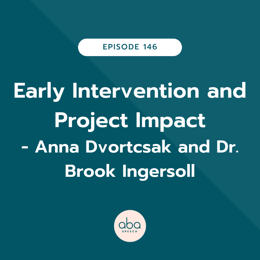 Early Intervention and Project Impact with Anna Dvortcsak and Dr. Brook Ingersoll