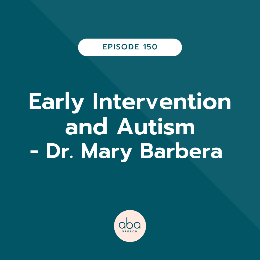 Early Intervention and Autism with Dr. Mary Barbera