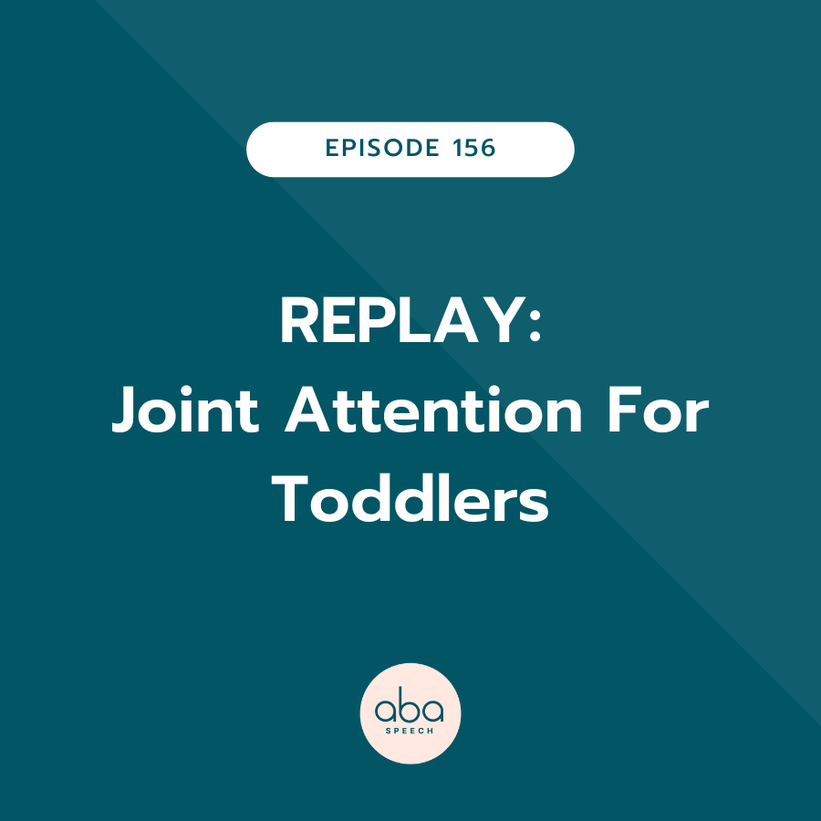 Replay Episode - #105 Joint Attention For Toddlers