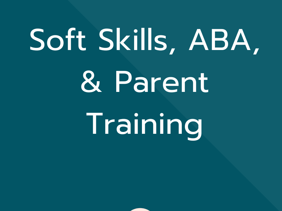 ASHA and ACE- Soft Skills, ABA and Parent Training