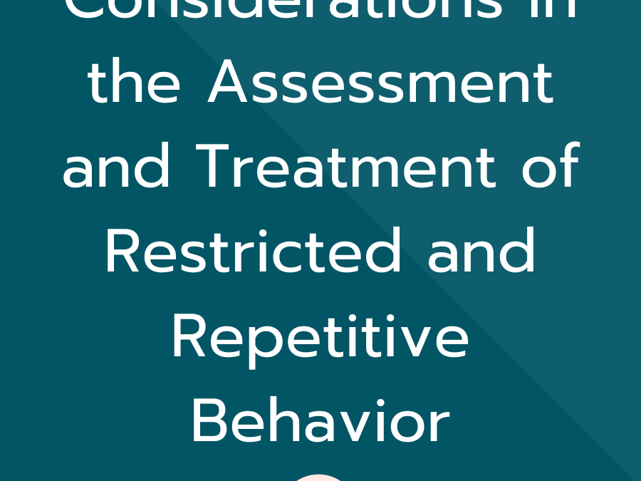 Considerations in the Assessment and Treatment of Restricted and Repetitive Behavior ASHA and ACE
